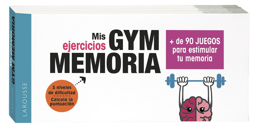Gym memoria. Más de 90 juegos para estimular tu memoria -   Larousse Editorial 