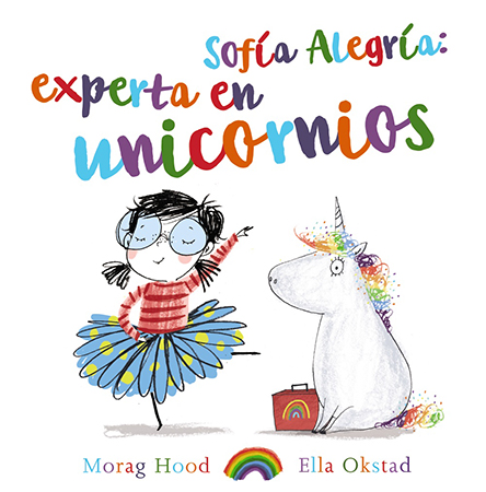 Sofía Alegría: experta en unicornios - Morag  Hood 