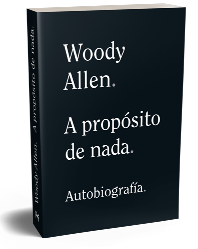 A propósito de nada - La autobiografía de Woody Allen